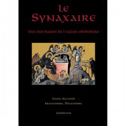 Le Synaxaire. Vie des saints de l'Eglise orthodoxe. Tome 2.