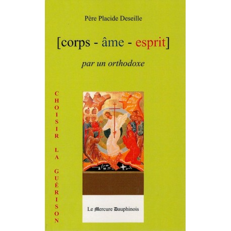 Corps - Âme -Esprit par un orthodoxe