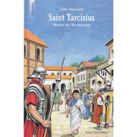 Saint Tarcisius. Martyr de l'Eucharistie