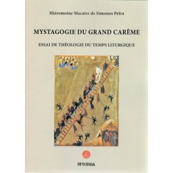 Mystagogie du grand carême - Essai de théologie du temps liturgique