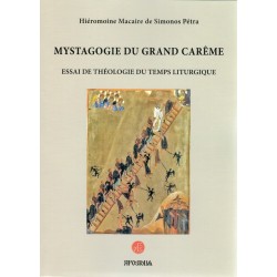 Mystagogie du grand carême - Essai de théologie du temps liturgique