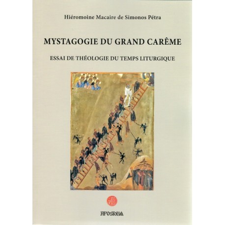 Mystagogie du grand carême - Essai de théologie du temps liturgique