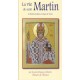 La vie de Saint Martin le Miséricordieux, évêque de Tours