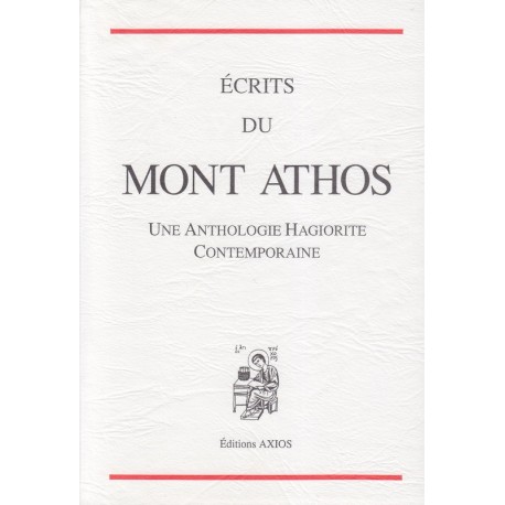 Ecrits du Mont Athos. Une anthologie hagiorite contemporaine