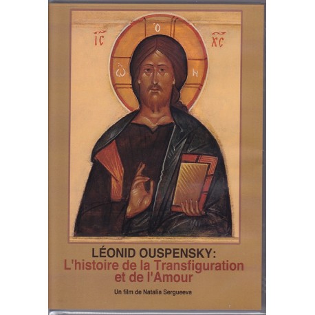 DVD Léonide Ouspensky : L'histoire de la Transfiguration et de l'Amour