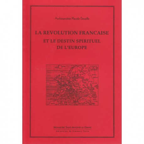 La révolution française et le destin spirituel de l'Europe. Archimandrite Placide Deseille.