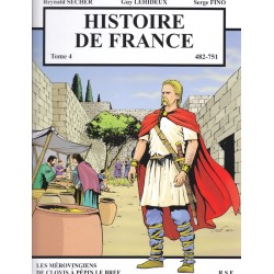 Histoire de France Tome 4. 482-751 Les Mérovingiens