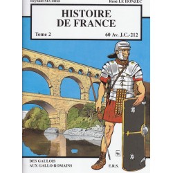 Histoire de France Tome 2 60 Av. J.C. - 212. Des Gaulois aux Gallo-Romains