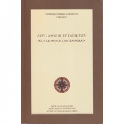 Avec amour et douleur pour le monde contemporain. Géronda Païssios l'athonite.