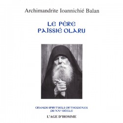 Le père Païssié Olaru. Archimandrite Ioannichié Balan