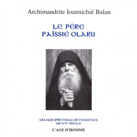 Le père Païssié Olaru. Archimandrite Ioannichié Balan