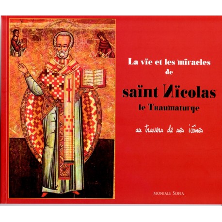La vie et les miracles de Saint Nicolas le Thaumaturge au travers de ses icônes