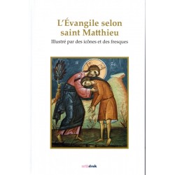 L'évangile selon saint Matthieu. Illustré par des icônes et des fresques