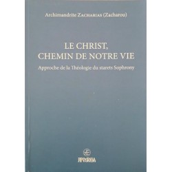 Le Christ chemin de notre vie - Approche de la Théologie du starets Sophrony