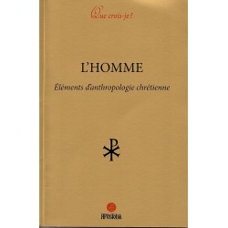 L'homme, éléments d'anthropologie chrétienne