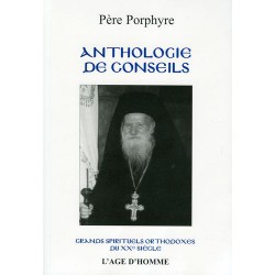 Anthologie de conseils. Père Porphyre