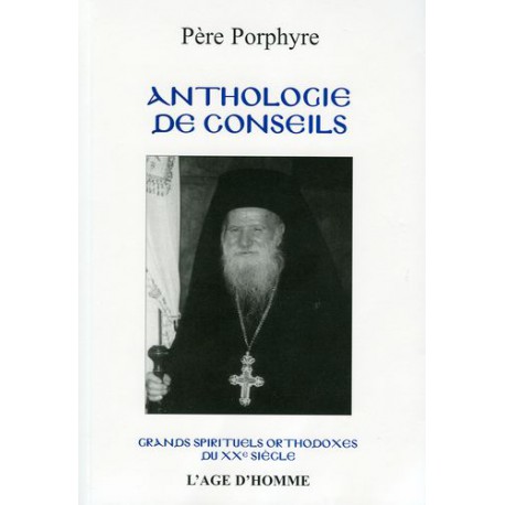 Anthologie de conseils. Père Porphyre