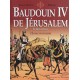 Baudouin IV de Jérusalem - Le roi Lépreux - L'Etoile de pourpre