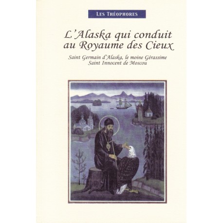 L'Alaska qui conduit au Royaume des Cieux. Saint Germain d'Alaska, le moine Gérassime, Saint innocent de Moscou