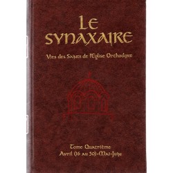 Le Synaxaire. Vie des saints de l'Eglise orthodoxe. Tome 4 -  Avril (16 au 30)-Mai-Juin occasion