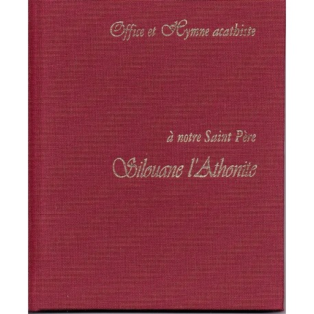 Office et Hymne acathiste à notre Saint Père Silouane l'Athonite