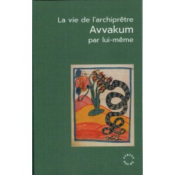 La vie de l'archiprêtre Avvakum par lui-même