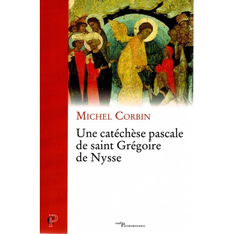 Une catéchèse pascale de Saint Grégoire de Nysse