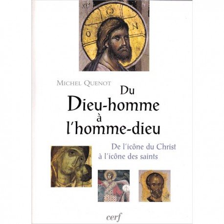 Du Dieu-homme à l'homme-dieu. Michel Quenot.