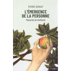 L'émergence de la personne. Manuel de vie chrétienne