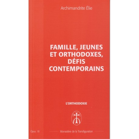 Famille, jeunes et orthodoxes, défis contemporains. Opus 18