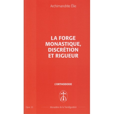 La forge monastique, discrétion et rigueur. Opus 22