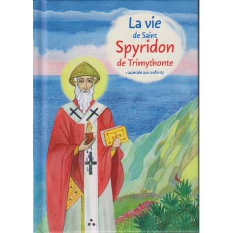 La vie de Saint Spyridon de Trimythonte racontée aux enfants