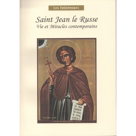 Saint Jean le Russe. Vie et Miracles contemporains