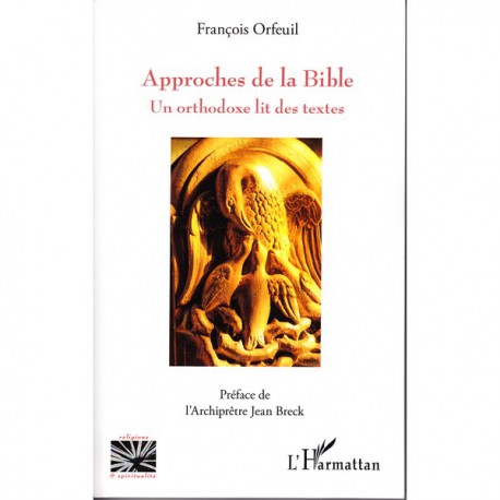 Approches de la Bible. Un orthodoxe lit des textes