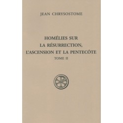 Homélies sur la Résurrection, l'Ascension et la Pentecôte (Tome 2)