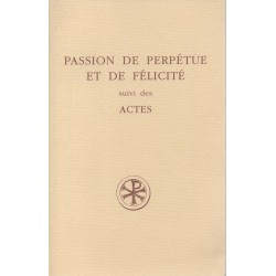 Passion de Perpétue et de Félicité suivi des actes