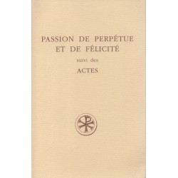 Passion de Perpétue et de Félicité suivi des actes