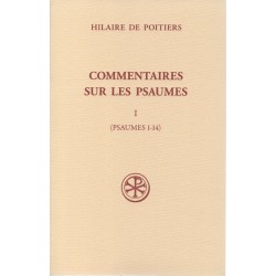 Commentaires sur les Psaumes I (Psaumes 1-14) - Hilaire de Poitiers