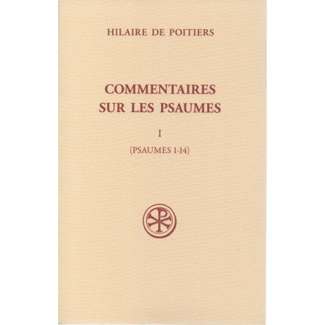 Commentaires sur les Psaumes I (Psaumes 1-14) - Hilaire de Poitiers