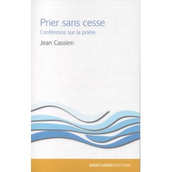 Prier sans cesse. Conférence sur la pière