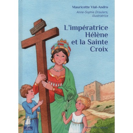 L'impératrice Hélène et la Sainte Croix