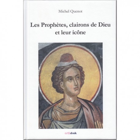 Les Prophètes, clairons de Dieu et leur icônes