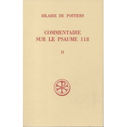 Commentaire sur le Psaume 118 -Tome 2 - Hilaire de Poitiers