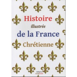 Histoire illustrée de la France Chrétienne