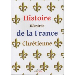 Histoire illustrée de la France Chrétienne