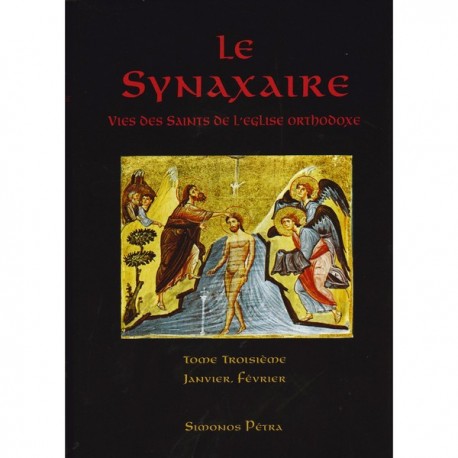 Le Synaxaire. Vie des saints de l'Eglise orthodoxe. Tome 3.