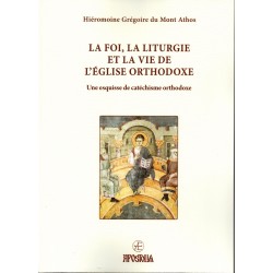 La foie, la liturgie et la vie de l'Eglise orthodoxe