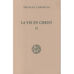 La vie en Christ - Tome 2 - Nicolas Cabasilas