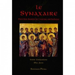 Le Synaxaire. Vie des saints de l'Eglise orthodoxe. Tome 5.