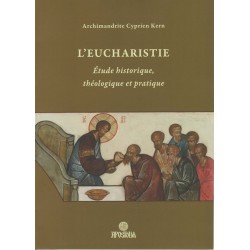 L'Eucharistie. Etude historique, théologique et pratique